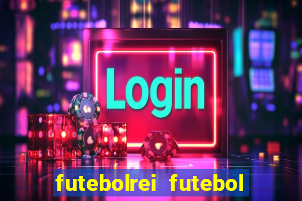 futebolrei futebol ao vivo